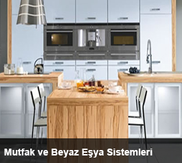 Mutfak ve Beyaz Eşya Sistemleri